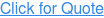 Click for Quote